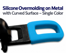 Silicone Overmolding on Metal with Curved Surface – Single Color